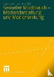 Bertram Scheufele - Sexueller Missbrauch - Mediendarstellung und Medienwirkung