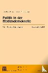 Frank Marcinkowski, Barbara (University of Missouri Columbia) Pfetsch - Politik in Der Mediendemokratie