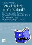 Kristina Koehler - Gerechtigkeit ALS Gleichheit? - Eine Empirische Analyse Der Objektiven Und Subjektiven Responsivitat Von Bundestagsabgeordneten
