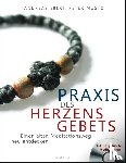 Ebert, Andreas, Musto, Peter - Praxis des Herzensgebets