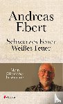 Ebert, Andreas - Schwarzes Feuer - Weißes Feuer