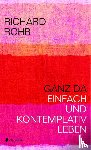 Rohr, Richard - Ganz da
