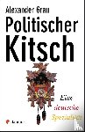 Grau, Alexander - Politischer Kitsch