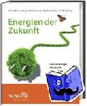 Dannenberg, Marius, Duracak, Admir, Hafner, Matthias, Kitzing, Steffen - Energien der Zukunft - Sonne, Wind, Wasser, Biomasse, Geothermie