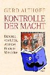 Althoff, Gerd - Kontrolle der Macht - Formen und Regeln politischer Beratung im Mittelalter