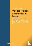 Emmler, Tina - Von der Freiheit zu tun oder zu lassen