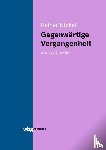 Nickel, Rainer - Gegenwärtige Vergangenheit
