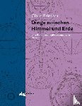 Priesner, Claus - Dinge zwischen Himmel und Erde