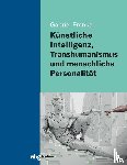 Franke, Gabriel - Künstliche Intelligenz, Transhumanismus und menschliche Personalität
