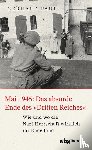 Paul, Gerhard - Mai 1945: Das absurde Ende des 'Dritten Reiches'