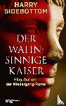Sidebottom, Harry - Der wahnsinnige Kaiser