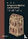 Weidig, Joachim - Archaische Mythen aus Bernstein
