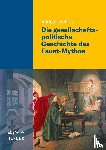 Scholz, Rüdiger - Die gesellschaftspolitische Geschichte des Faust-Mythos