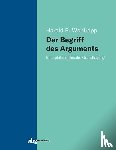 Wohlrapp, Harald R. - Der Begriff des Arguments