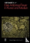 Veit Harold Bauer - Das Antonius-Feuer in Kunst Und Medizin