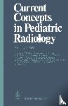  - Current Concepts in Pediatric Radiology