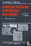 Texhammar, R., Schmoker, R. - Stable Internal Fixation in Maxillofacial Bone Surgery