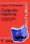 Wurmthaler, Christoph, Hippe, Peter - Zustandsregelung - Theoretische Grundlagen und anwendungsorientierte Regelungskonzepte
