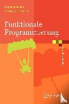 Pepper, Peter, Hofstedt, Petra - Funktionale Programmierung