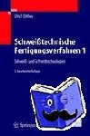 Dilthey, Ulrich - Schweißtechnische Fertigungsverfahren 1 - Schweiß- und Schneidtechnologien