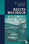 Franz-Josef Dahm, Karl-Heinz Moeller, Rudolf Ratzel - Rechtshandbuch Medizinische Versorgungszentren