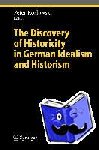 Peter Koslowski - The Discovery of Historicity in German Idealism and Historism