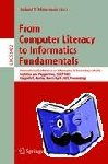  - From Computer Literacy to Informatics Fundamentals - International Conference on Informatics in Secondary Schools -- Evolution and Perspectives, ISSEP 2005, Klagenfurt, Austria, March 30-April 1, 2005, Proceedings