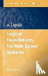 Antoni Ligeza - Logical Foundations for Rule-Based Systems