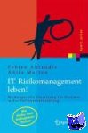 Ahrendts, Fabian, Marton, Anita - IT-Risikomanagement leben! - Wirkungsvolle Umsetzung fur Projekte in der Softwareentwicklung