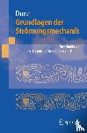 Durst, Franz - Grundlagen der Strömungsmechanik - Eine Einführung in die Theorie der Strömung von Fluiden