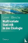 Leyer, Ilona, Wesche, Karsten - Multivariate Statistik in der Ökologie
