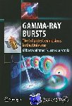 Gilbert Vedrenne, Jean-Luc Atteia - Gamma-Ray Bursts - The brightest explosions in the Universe