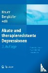 Michael Bauer, Anne Berghofer, Mazda Adli - Akute Und Therapieresistente Depressionen