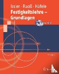 Issler, Lothar, Ruoss, Hans, Hafele, Peter - Festigkeitslehre - Grundlagen