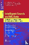 Henk Blanken, Torsten Grabs, Hans-Joerg Schek, Ralf Schenkel - Intelligent Search on XML Data