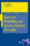 Hora, Akihito, Obata, Nobuaki - Quantum Probability and Spectral Analysis of Graphs