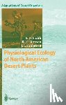 Smith, Stanley D., Monson, R.K., Anderson, Jay Ennis - Physiological Ecology of North American Desert Plants