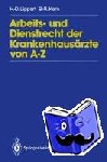Hans-Dieter Lippert, Bernd-Rudiger Kern - Arbeits- und Dienstrecht Der Krankenhausarzte Von A-Z
