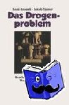 Tanner, Jakob, Renggli, Rene - Das Drogenproblem - Geschichte, Erfahrungen, Therapiekonzepte