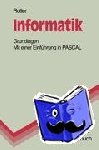 Roller, Dieter - Informatik - Grundlagen Mit einer Einführung in PASCAL