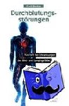 Diehm, Curt - Durchblutungsstörungen - Was hilft bei Erkrankungen der Blutund Lymphgefäße?