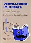 Klingenberg, Günter, Schlender, Fritz - Ventilatoren im Einsatz - Anwendung in Geräten und Anlagen