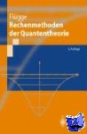 Flügge, Siegfried - Rechenmethoden der Quantentheorie - Elementare Quantenmechanik Dargestellt in Aufgaben und L?sungen