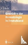 Scholz, Albrecht - Geschichte Der Dermatologie in Deutschland