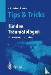 Christian H Siebert, Bruno C Heinz - Tips Und Tricks Fur Den Traumatologen