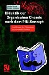 Heimann, Rebekka, Harsch, Günther - Didaktik der Organischen Chemie nach dem PIN-Konzept - Vom Ordnen der Phänomene zum vernetzten Denken