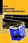 Walter, Wolfgang - Gewöhnliche Differentialgleichungen - Eine Einführung