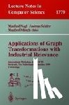 Manfred Nagl, Andreas Schurr, Manfred Munch - Applications of Graph Transformations with Industrial Relevance