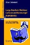 Guionnet, Alice - Large Random Matrices: Lectures on Macroscopic Asymptotics - École d'Été de Probabilités de Saint-Flour XXXVI ¿ 2006