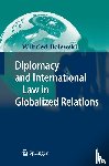 Wilfried Bolewski - Diplomacy and International Law in Globalized Relations